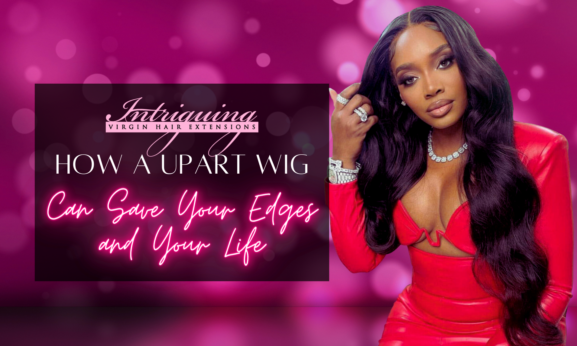 HOW A UPART WIG CAN SAVE YOUR EDGES AND YOUR LIFE