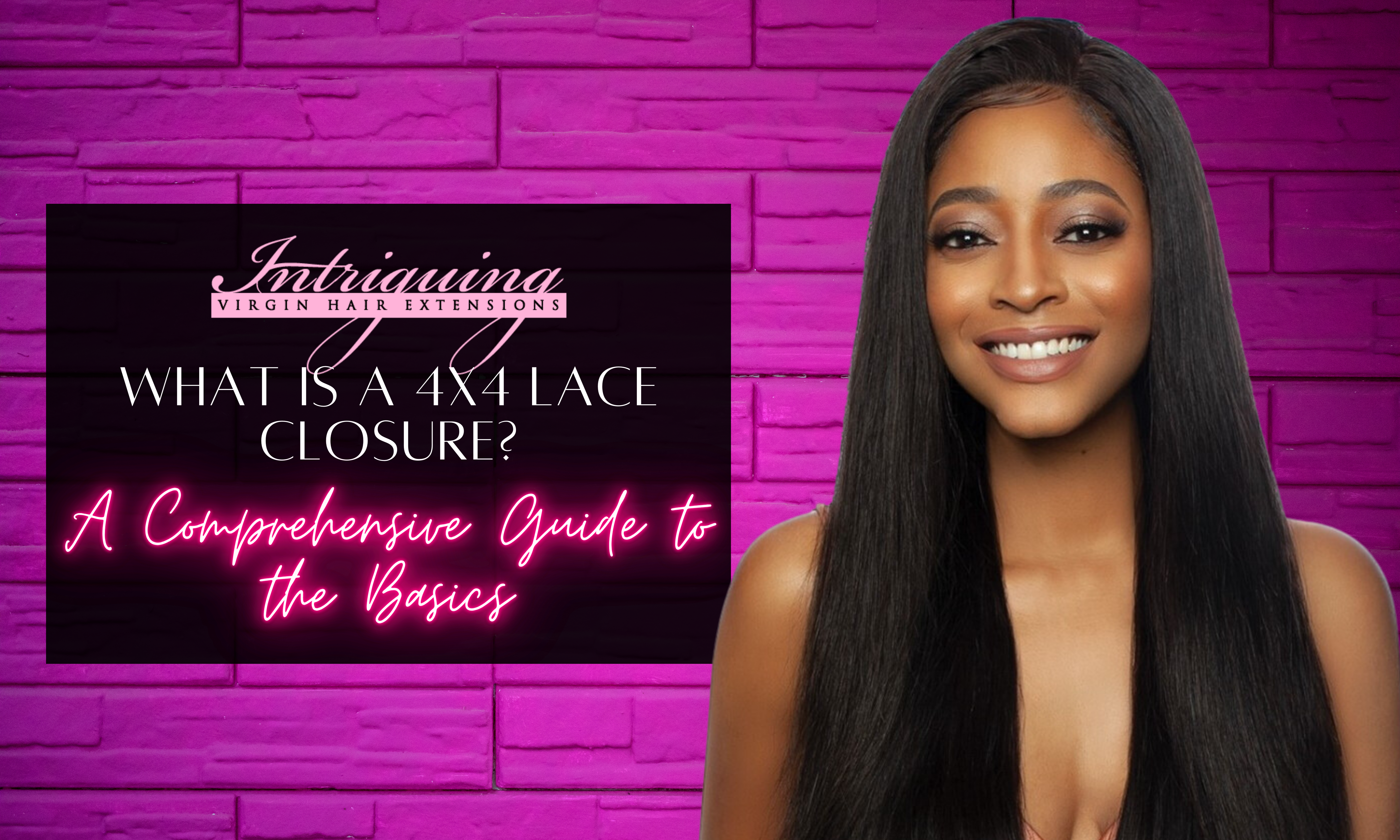 What is a 4x4 Lace Closure? A Comprehensive Guide to the Basics