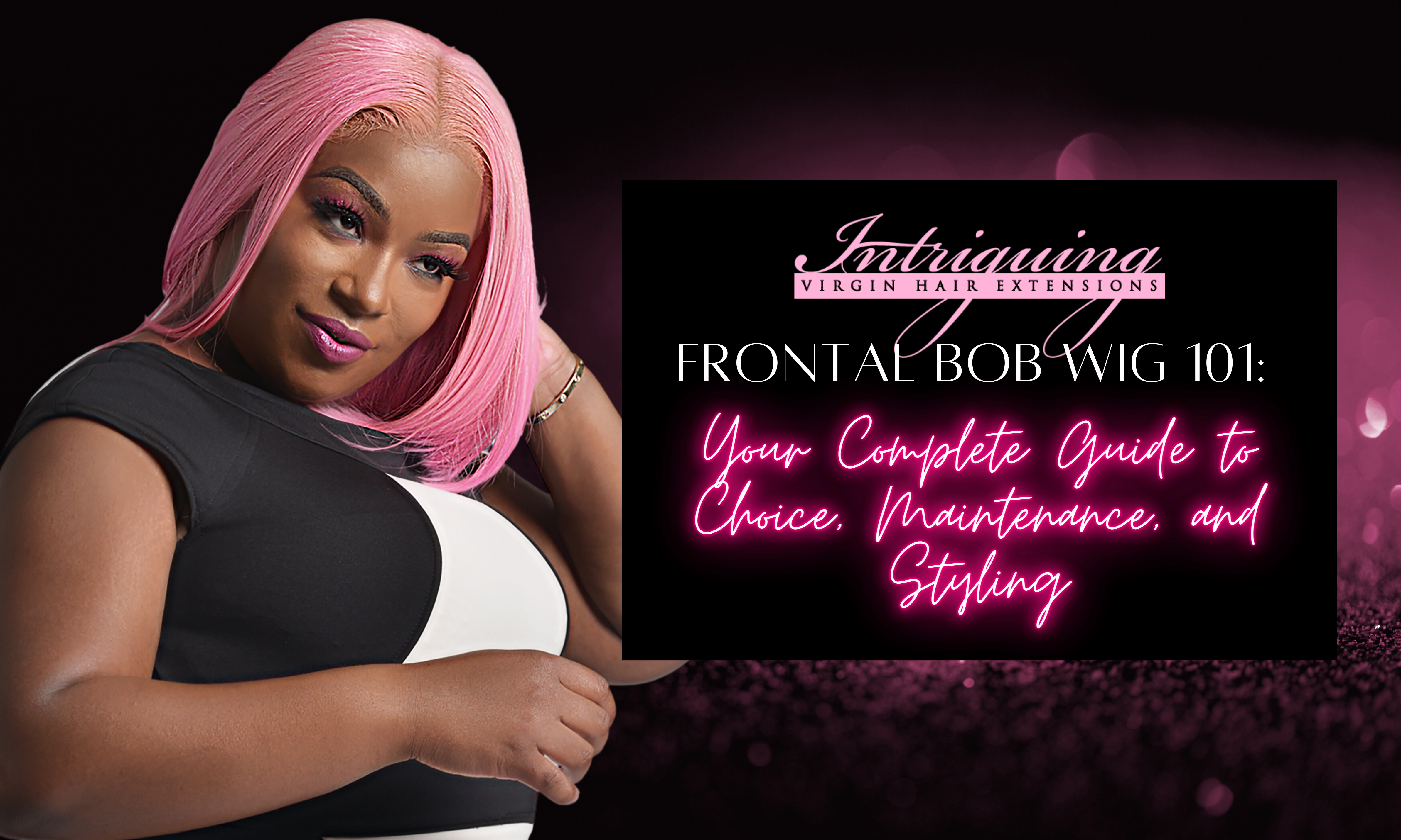 Frontal Bob Wig 101: Your Complete Guide to Choice, Maintenance, and Styling