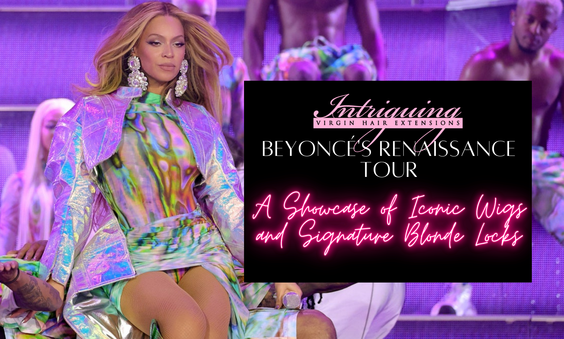 Beyoncé's Renaissance Tour: A Showcase of Iconic Wigs and Signature Blonde Locks