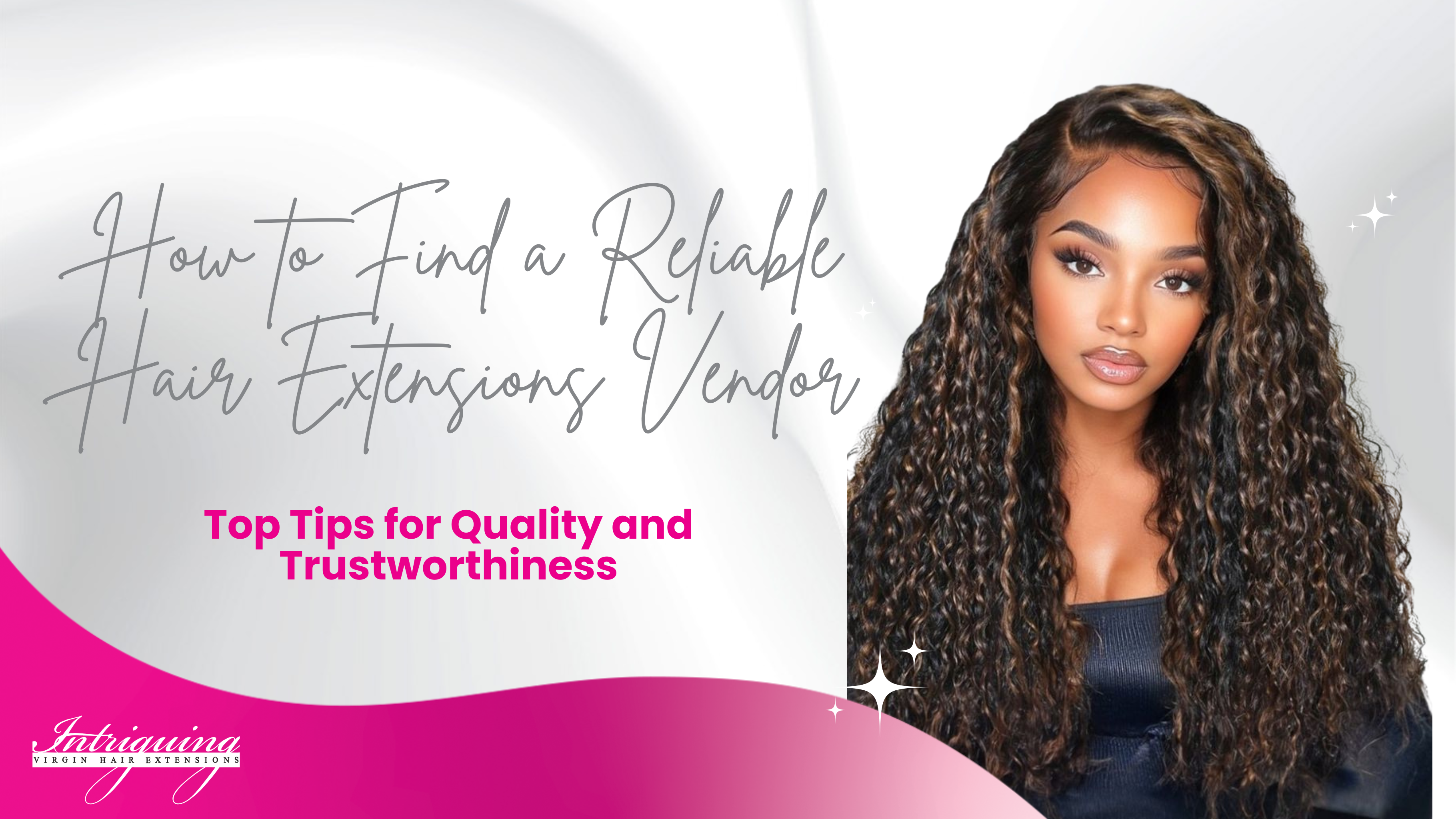 How to Find a Reliable Hair Extensions Vendor: Top Tips for Quality and Trustworthiness